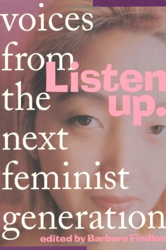 cover image Listen Up: Voices from the Next Feminist Generation
