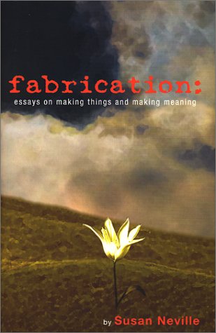 cover image Fabrication: Essays on Making Things and Making Meaning