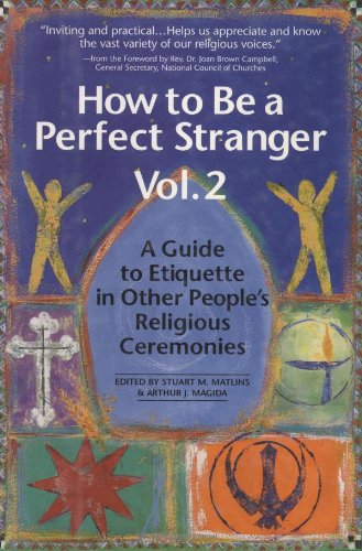 cover image How to Be a Perfect Stranger: Volume 2: A Guide to Etiquette in Other People's Religious Ceremonies