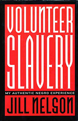 cover image Volunteer Slavery: My Authentic Negro Experience
