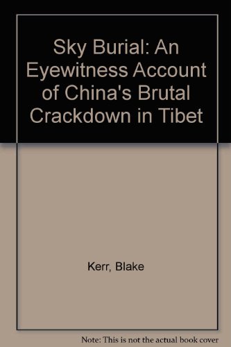cover image Sky Burial: An Eyewitness Account of China's Brutal Crackdown in Tibet