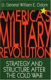cover image America's Military Revolution: Strategy and Structure After the Cold War