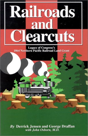 cover image Railroads and Clearcuts: Legacy of Congress's 1864 Northern Pacific Railroad Land Grant