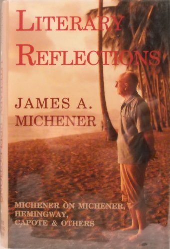 cover image Literary Reflections: Michener on Michener, Hemingway, Capote, and Others