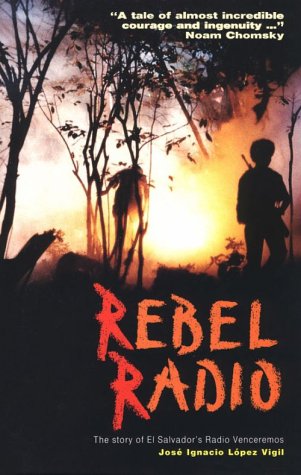 cover image Rebel Radio: The Story of El Salvador's Radio Venceremos