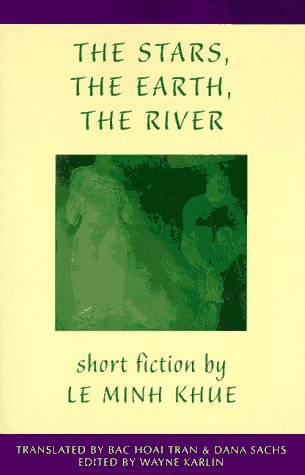 cover image The Stars, the Earth, the River: Short Stories by Le Minh Khue