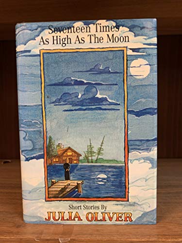 cover image Seventeen Times as High as the Moon: Short Stories
