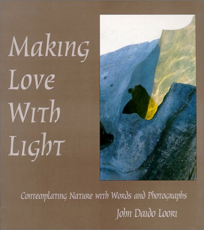 cover image Making Love with Light: Contemplating Nature with Words and Photographs