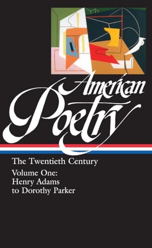 cover image American Poetry: The Twentieth Century, Volume 1: Henry Adams to Dorothy Parker