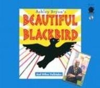 ASHLEY BRYAN'S BEAUTIFUL BLACKBIRD AND OTHER FOLKTALES