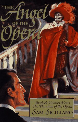 cover image The Angel of the Opera: Sherlock Holmes Meets the Phantom of the Opera