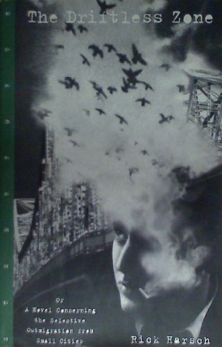 cover image The Driftless Zone: Or, a Novel Concerning the Selective Outmigration from Small Cities