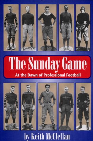 cover image The Sunday Game: At the Dawn of Professional Football