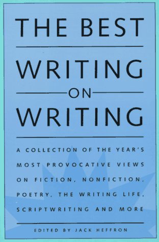 cover image The Best Writing on Writing: Collection of the Year's Most Provocative Writing on Fiction, ...