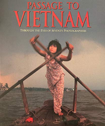 cover image Passage to Vietnam: Through the Eyes of Seventy Photographers
