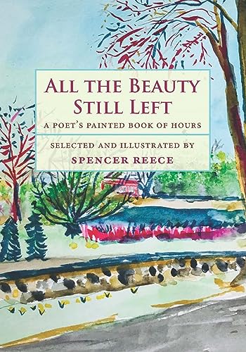 cover image All the Beauty Still Left: A Poet’s Painted Book of Hours