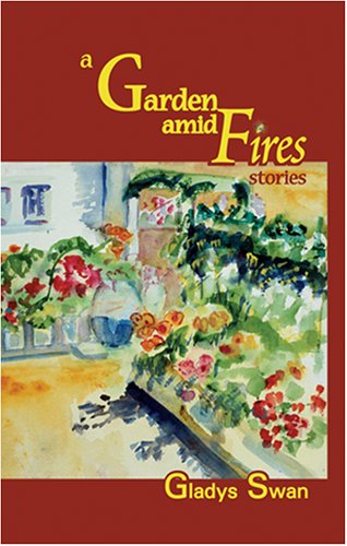 cover image A Garden Amid Fires:
\t\t  Stories