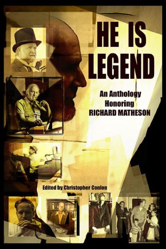 cover image He Is Legend: An Anthology Celebrating Richard Matheson