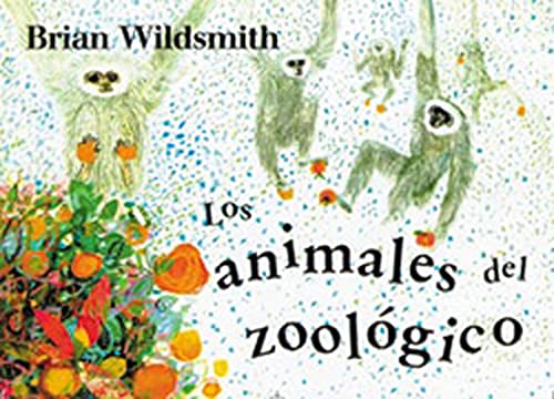 cover image Los Animales del Zoologico = Brian Wildsmith's Zoo Animals