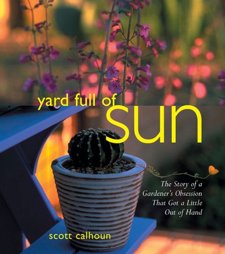 cover image YARD FULL OF SUN: The Story of a Gardener's Obsession That Got a Little Out of Hand