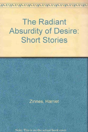 cover image The Radiant Absurdity of Desire: Short Stories
