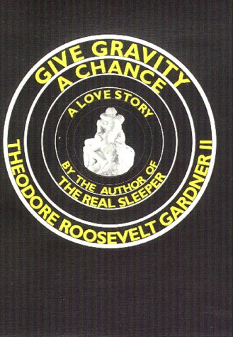 cover image Give Gravity a Chance: A Love Story