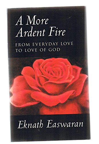 cover image A More Ardent Fire: From Everyday Love to Love of God