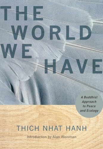 cover image The World We Have: A Buddhist Approach to Peace and Ecology
