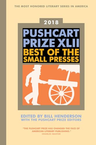 cover image The Pushcart Prize XLII: Best of the Small Presses, 2018 Edition