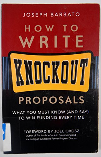 cover image HOW TO WRITE KNOCKOUT PROPOSALS: What You Must Know (and Say) to Win Funding Every Time