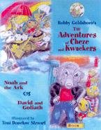 cover image The Adventures of Cheze and Kwackers: Book 1 Noah and the Ark and David and Goliath