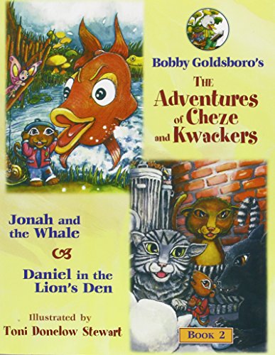 cover image The Adventures of Cheze and Kwackers: Book 2 Jonah and the Whale and Daniel in the Lion's Den