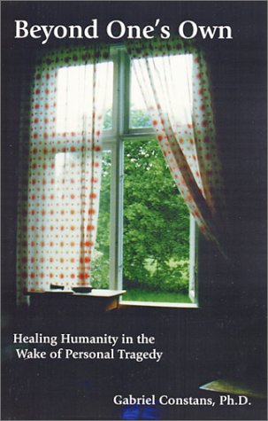 cover image Beyond One's Own: Healing Humanity in the Wake of Personal Tragedy