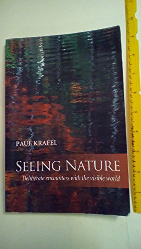 cover image Seeing Nature: Deliberate Encounters with the Visible World