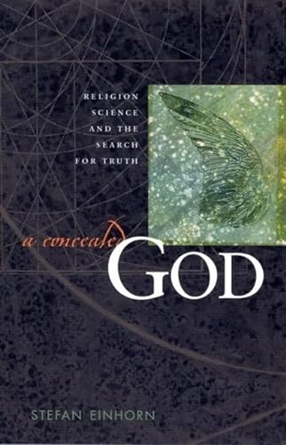 cover image A CONCEALED GOD: Religion, Science, and the Search for Truth