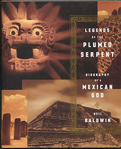 cover image Legends of the Plumed Serpent: Biography of a Mexican God