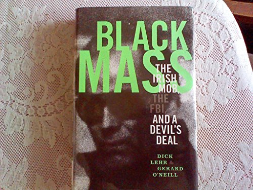 cover image Black Mass: The Irish Mob, the FBI, and a Devil's Deal