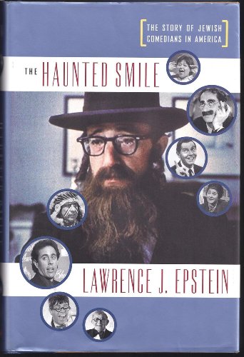 cover image THE HAUNTED SMILE: The Story of Jewish Comedians in America