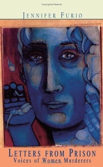 LETTERS FROM PRISON: Voices of Women Murderers