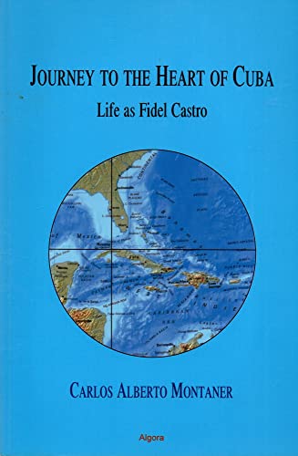 cover image JOURNEY TO THE HEART OF CUBA: Life as Fidel Castro