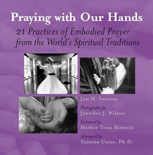 cover image Praying with Our Hands: Twenty-One Practices of Embodied Prayer from the World's Spiritual Traditions