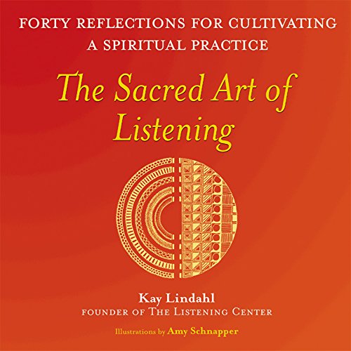cover image THE SACRED ART OF LISTENING: Forty Reflections for Cultivating a Spiritual Practice