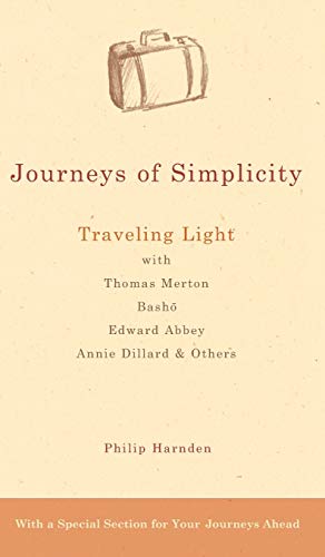 cover image Journeys of Simplicity: Traveling Light with Thomas Merton, Basho, Edward Abbey, Annie Dillard & Others