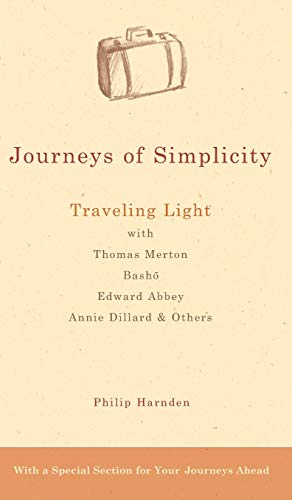 cover image Journeys of Simplicity: Traveling Light with Thomas Merton, Basho, Edward Abbey, Annie Dillard & Others