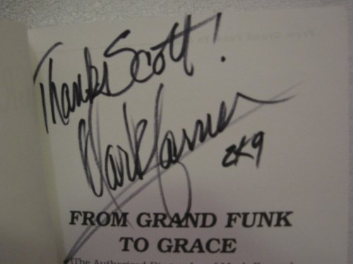 cover image From Grand Funk to Grace: The Authorized Biography of Mark Farner [With CD]