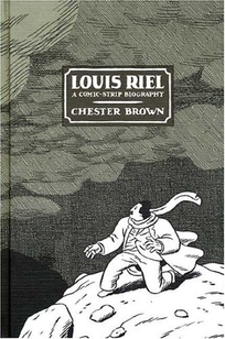LOUIS RIEL: A Comic-Strip Biography