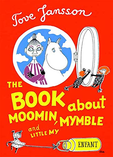 cover image The Book About Moomin, Mymble and Little My