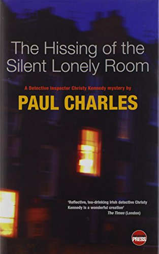 cover image THE HISSING OF THE SILENT LONELY ROOM: A Detective Inspector Christy Kennedy Mystery