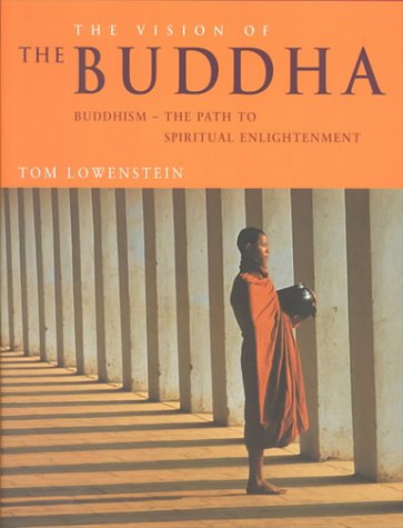 cover image The Vision of the Buddha: Buddhism-The Path to Spiritual Enlightenment
