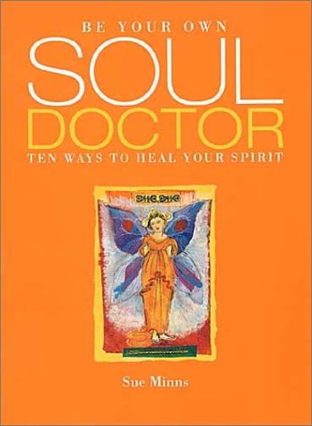 cover image Be Your Own Soul Doctor: Ten Ways to Heal Your Spirit
